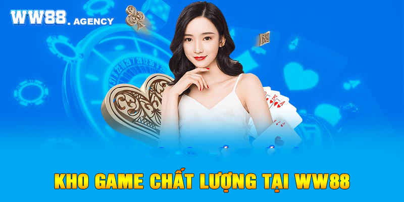 Kho trò chơi đa dạng và chất lượng tại WW88
